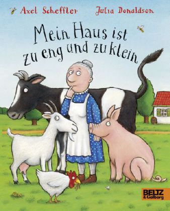 Julia Donaldson: Mein Haus ist zu eng und zu klein