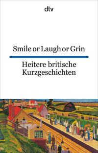 Smile or Laugh or Grin. Heitere britische Kurzgeschichten - Taschenbuch