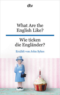 John Sykes: What Are the English Like? Wie ticken die Engländer? - Taschenbuch