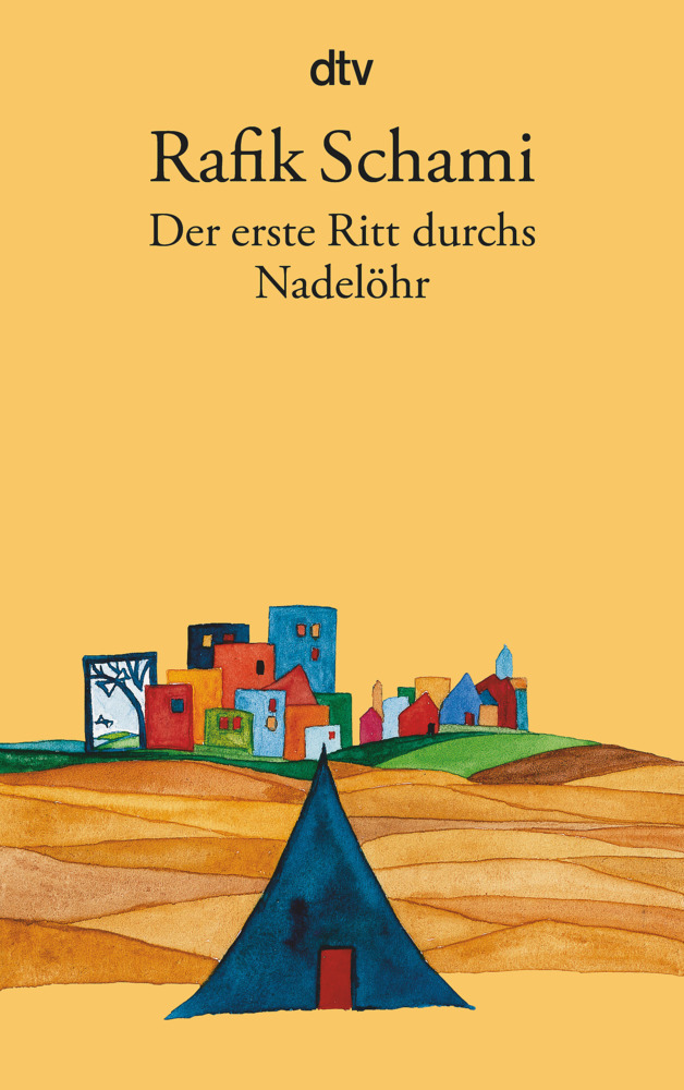 Rafik Schami: Der erste Ritt durchs Nadelöhr - Taschenbuch