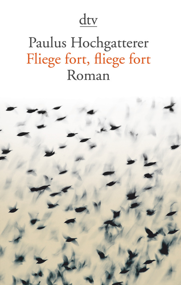 Paulus Hochgatterer: Fliege fort, fliege fort - Taschenbuch