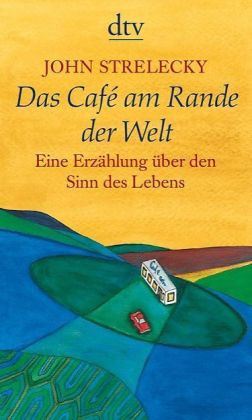 John P. Strelecky: Das Cafe am Rande der Welt - Taschenbuch