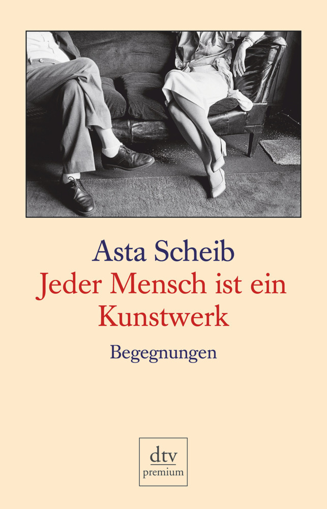 Asta Scheib: Jeder Mensch ist ein Kunstwerk - Taschenbuch