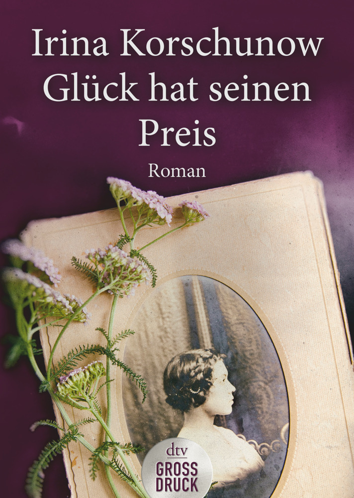 Irina Korschunow: Glück hat seinen Preis, Großdruck - Taschenbuch