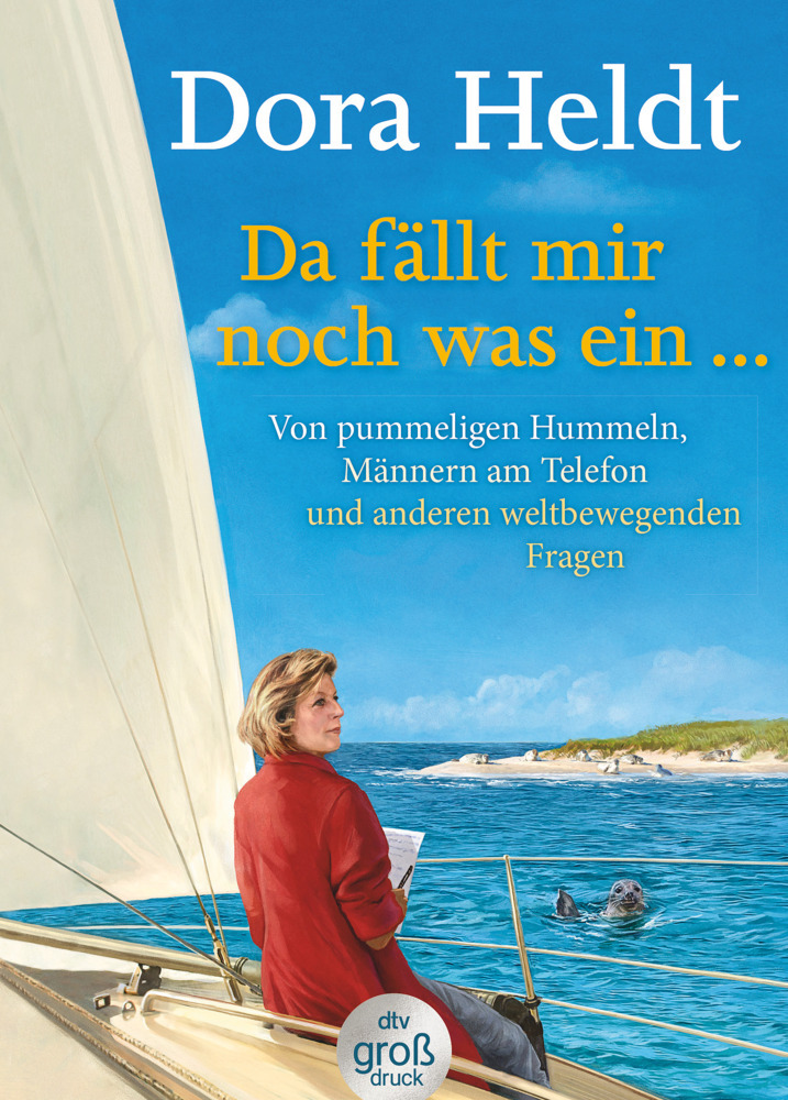 Dora Heldt: Da fällt mir noch was ein ... - Taschenbuch