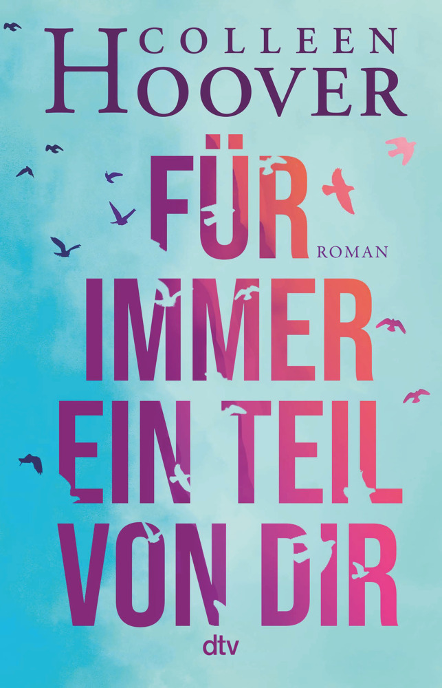 Colleen Hoover: Für immer ein Teil von dir - Taschenbuch