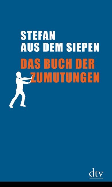 Stefan aus dem Siepen: Das Buch der Zumutungen - gebunden