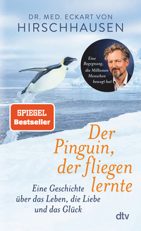 Eckart von Hirschhausen: Der Pinguin, der fliegen lernte - gebunden