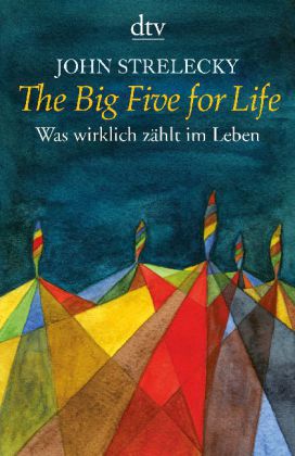John P. Strelecky: The Big Five for Life - Taschenbuch
