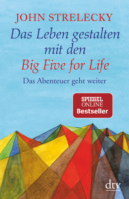 John P. Strelecky: Das Leben gestalten mit den Big Five for Life - Taschenbuch