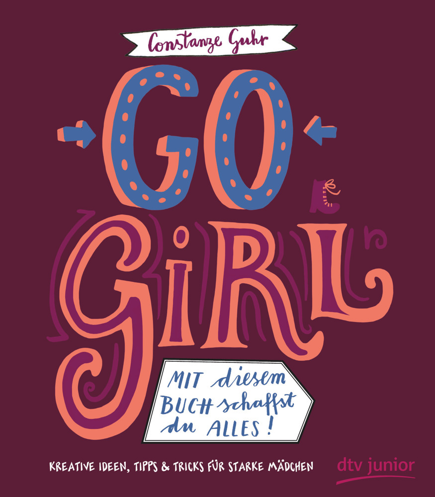 Constanze Guhr: Go, Girl! Mit diesem Buch schaffst du alles - Taschenbuch