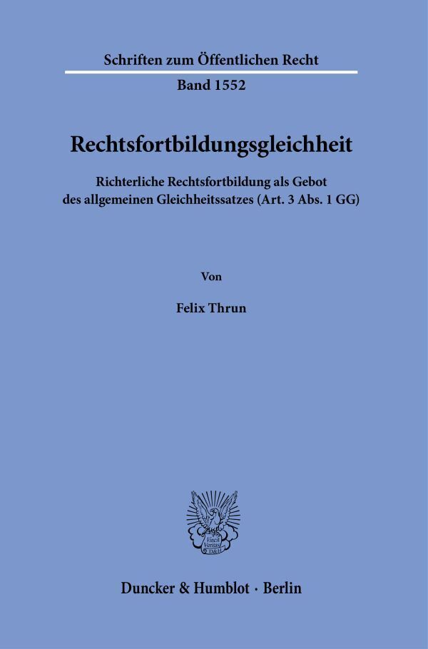 Felix Thrun: Rechtsfortbildungsgleichheit - Taschenbuch