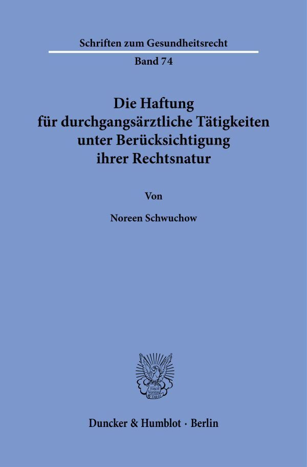 Noreen Schwuchow: Die Haftung für durchgangsärztliche Tätigkeiten unter Berücksichtigung ihrer Rechtsnatur. - Taschenbuch