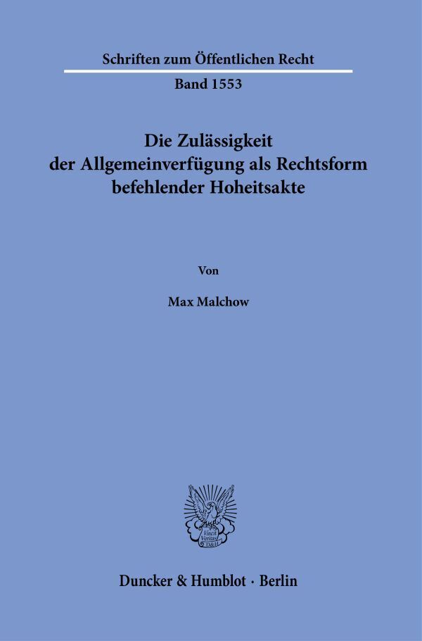 Max Malchow: Die Zulässigkeit der Allgemeinverfügung als Rechtsform befehlender Hoheitsakte - Taschenbuch