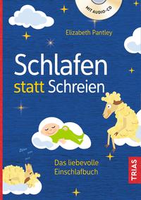 Elizabeth Pantley: Schlafen statt Schreien, m. Audio-CD - Taschenbuch