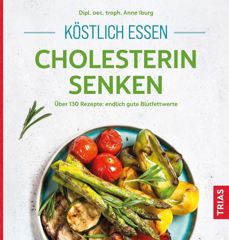 Anne Iburg: Köstlich essen - Cholesterin senken - Taschenbuch