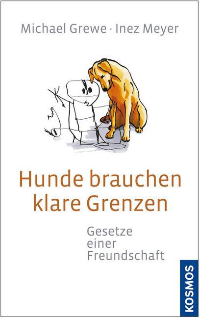 Inez Meyer: Hunde brauchen klare Grenzen - gebunden