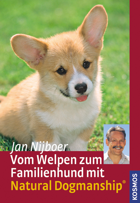 Jan Nijboer: Vom Welpen zum Familienhund mit Natural Dogmanship - gebunden