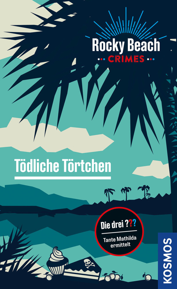 Kari Erlhoff: Rocky Beach Crimes. Tödliche Törtchen - Taschenbuch