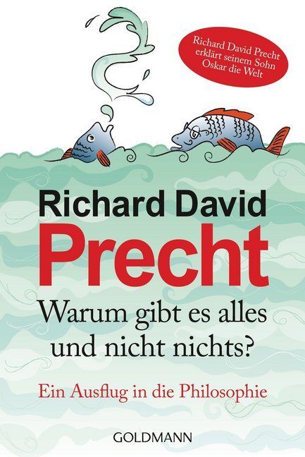 Richard David Precht: Warum gibt es alles und nicht nichts - Taschenbuch