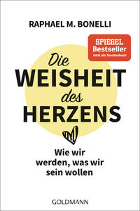 Raphael M. Bonelli: Die Weisheit des Herzens - Taschenbuch