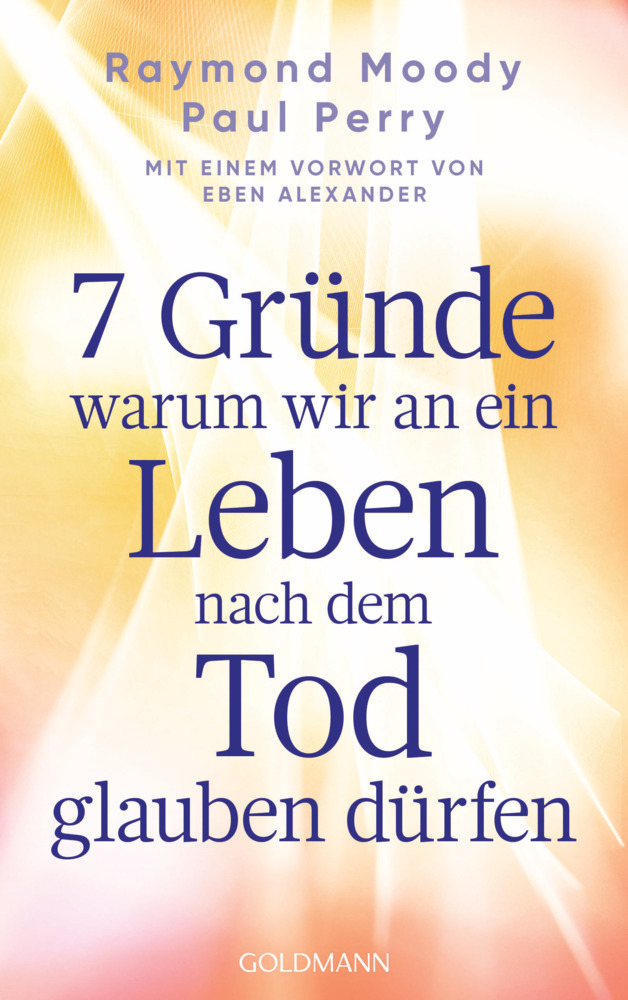 Paul Perry: 7 Gründe, warum wir an ein Leben nach dem Tod glauben dürfen - Taschenbuch