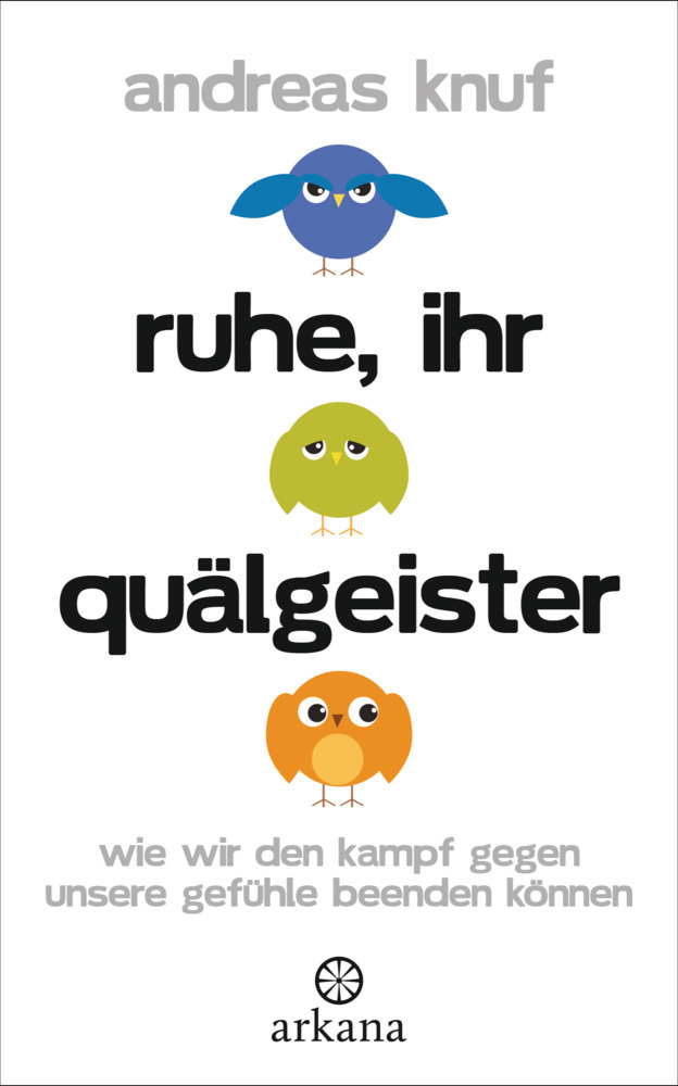 Andreas Knuf: Ruhe, ihr Quälgeister - gebunden