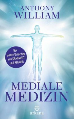 Anthony William: Mediale Medizin - gebunden