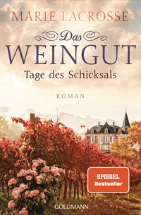 Marie Lacrosse: Das Weingut. Tage des Schicksals - Taschenbuch