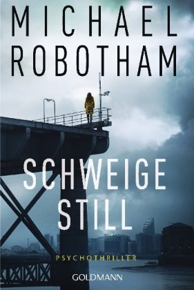 Michael Robotham: Schweige still - Taschenbuch