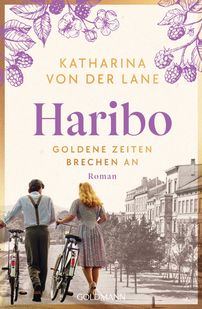 Katharina von der Lane: Haribo - Goldene Zeiten brechen an - Taschenbuch