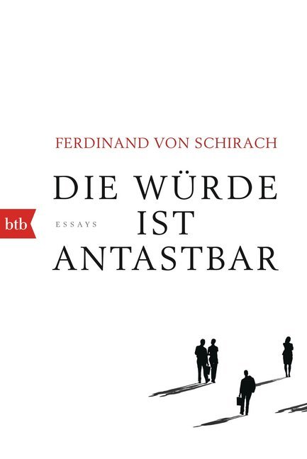 Ferdinand von Schirach: Die Würde ist antastbar - Taschenbuch