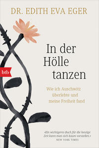Edith Eger: In der Hölle tanzen - Taschenbuch