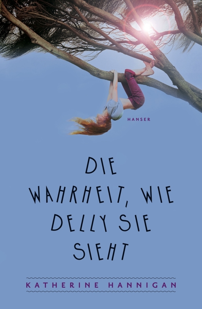 Katherine Hannigan: Die Wahrheit, wie Delly sie sieht - gebunden