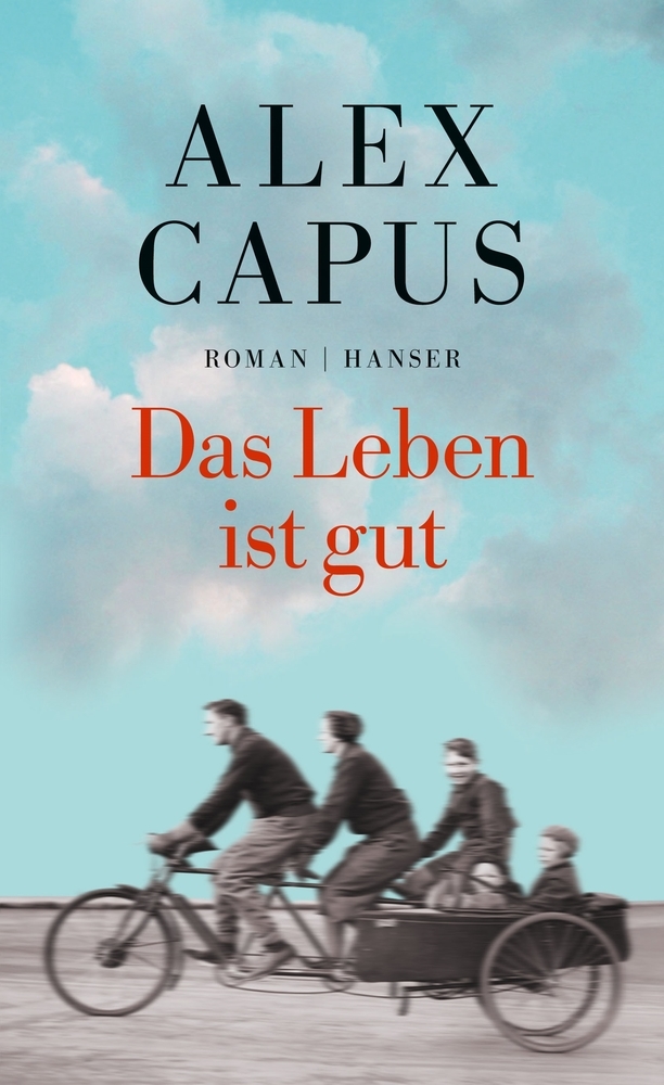 Alex Capus: Das Leben ist gut - gebunden