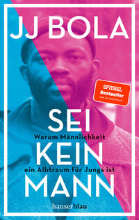JJ Bola: Sei kein Mann - Taschenbuch