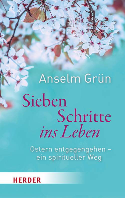 Anselm Grün: Sieben Schritte ins Leben - Taschenbuch