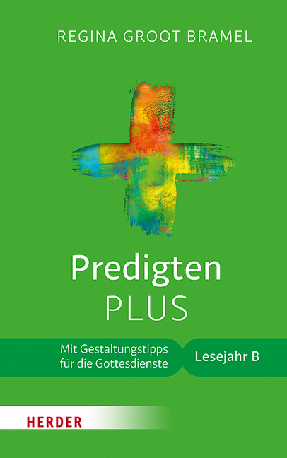 Regina Groot Bramel - Predigten PLUS, Lesejahr B » Buch