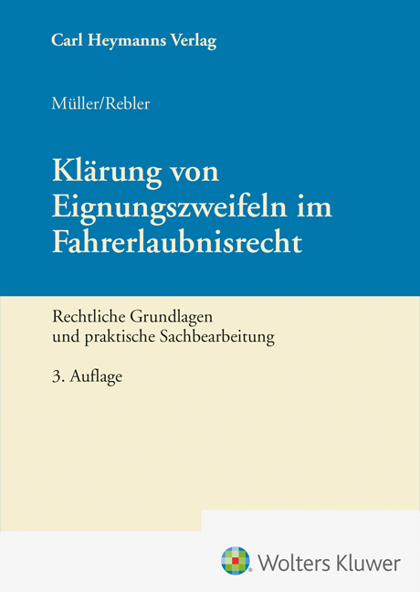 Adolf Rebler: Klärung von Eignungszweifeln im Fahrerlaubnisrecht - gebunden