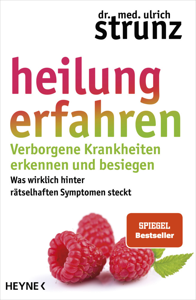 Ulrich Strunz: Heilung erfahren. Verborgene Krankheiten erkennen und besiegen - Taschenbuch