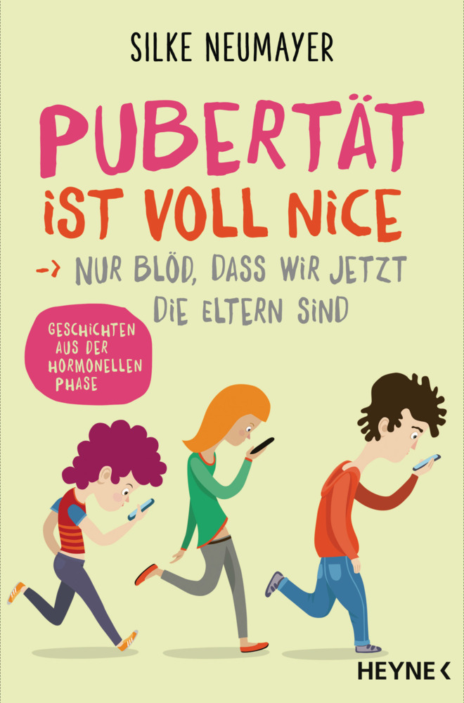 Silke Neumayer: Pubertät ist voll nice ... Nur blöd, dass wir jetzt die Eltern sind - Taschenbuch