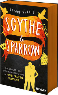 Brynne Weaver: Scythe & Sparrow - Die große Liebe erscheint manchmal im finstersten Moment - Taschenbuch