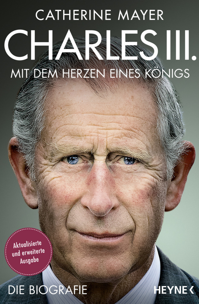 Catherine Mayer: Charles III. - Mit dem Herzen eines Königs - Taschenbuch