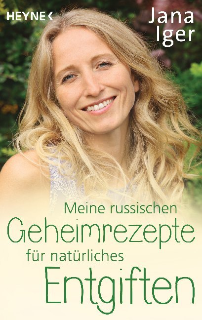 Jana Iger: Meine russischen Geheimrezepte für natürliches Entgiften - Taschenbuch