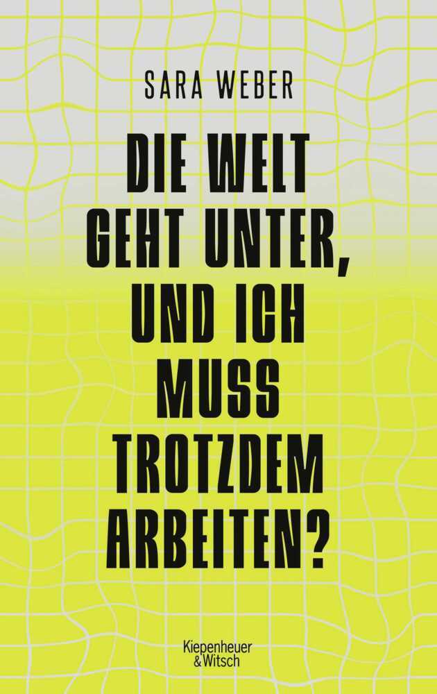 Sara Weber: Die Welt geht unter, und ich muss trotzdem arbeiten? - Taschenbuch