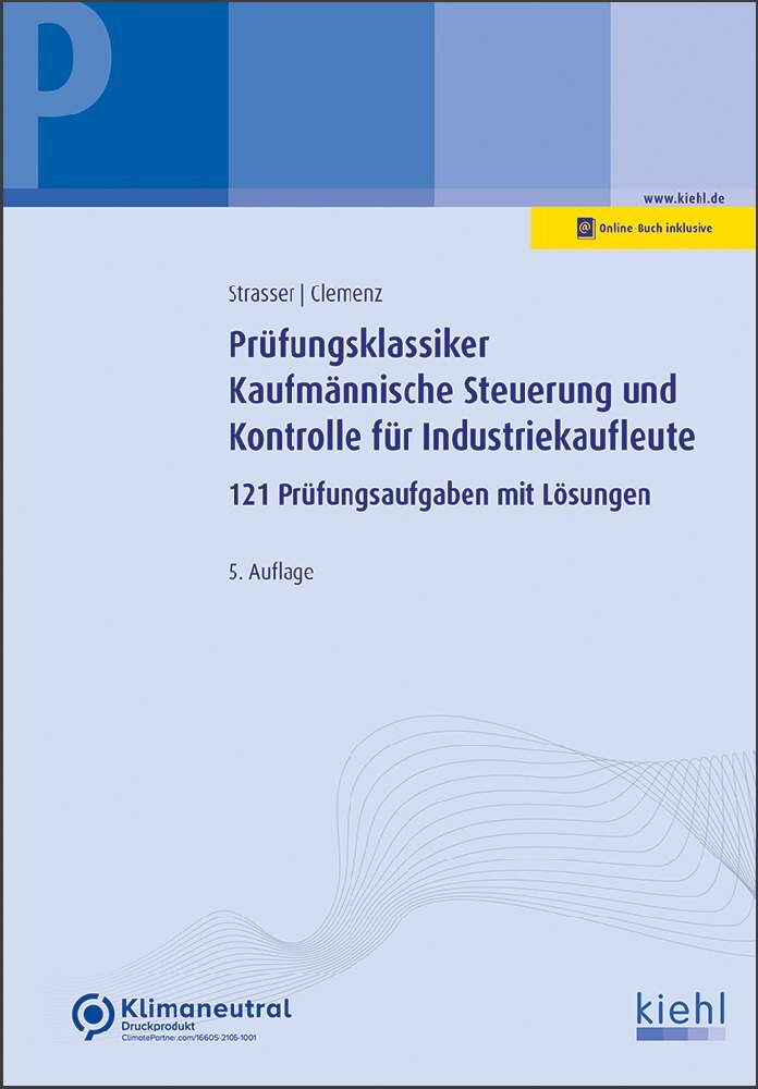 Gerhard Clemenz: Prüfungsklassiker Kaufmännische Steuerung und Kontrolle für Industriekaufleute