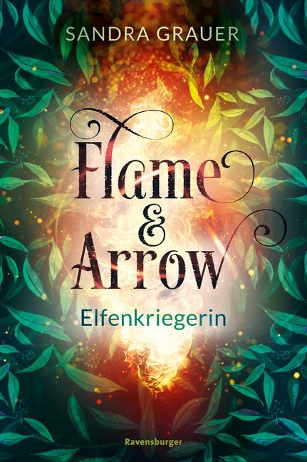 Sandra Grauer: Flame & Arrow, Band 2: Elfenkriegerin - gebunden