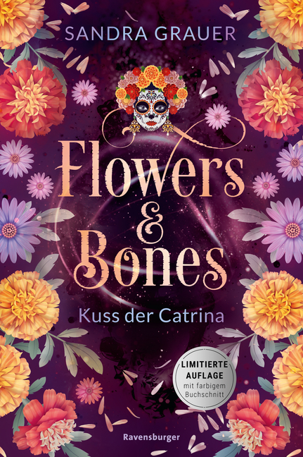 Sandra Grauer: Flowers & Bones, Band 2: Kuss der Catrina (Limitierte Auflage mit Farbschnitt!) - Taschenbuch