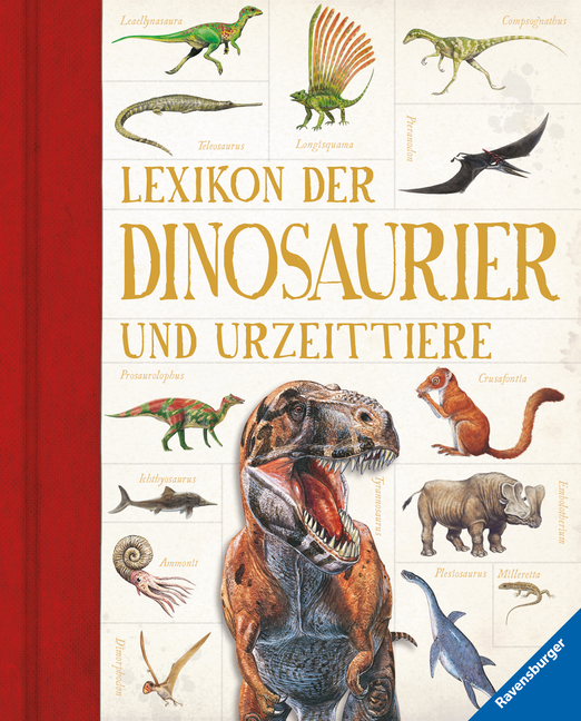 Lexikon der Dinosaurier und Urzeittiere (Ravensburger Lexika) - Umfangreiches Dino-Standardwerk für Schule und Freizeit - gebunden