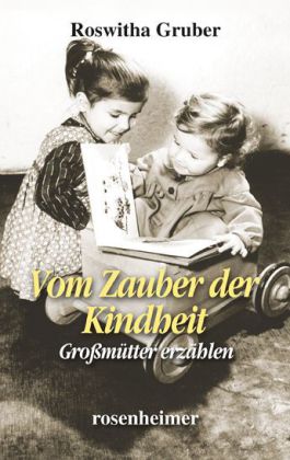 Roswitha Gruber: Vom Zauber der Kindheit - gebunden